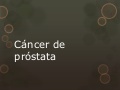 Cáncer de Próstata