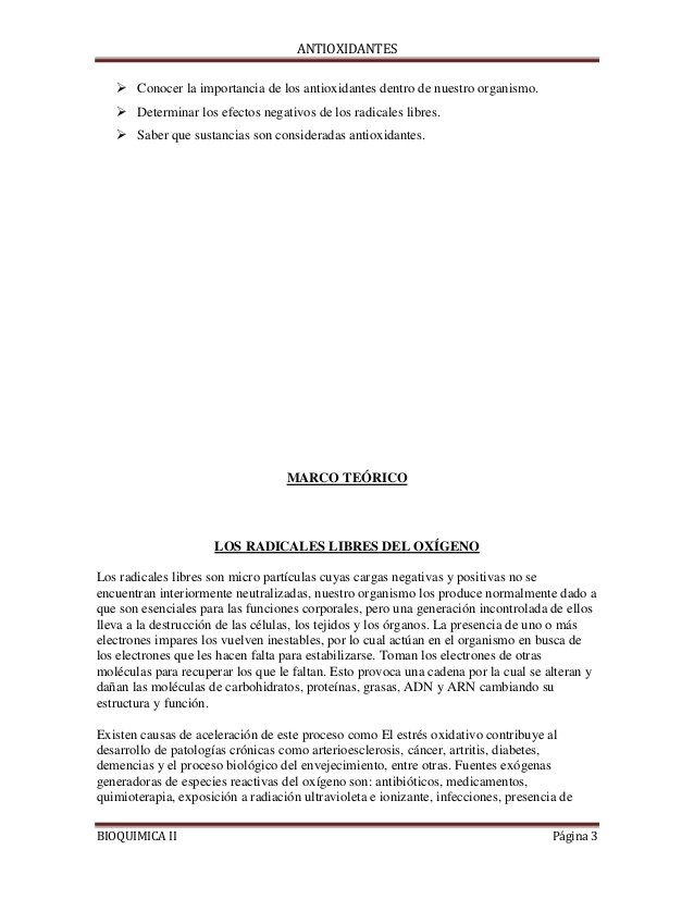 ANTIOXIDANTES
BIOQUIMICA II Página 3
 Conocer la importancia de los antioxidantes dentro de nuestro organismo.
 Determin...