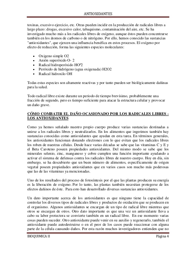 ANTIOXIDANTES
BIOQUIMICA II Página 4
toxinas, excesivo ejercicio, etc. Otras pueden incidir en la producción de radicales ...