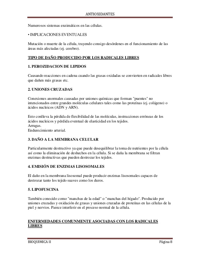 ANTIOXIDANTES
BIOQUIMICA II Página 8
Numerosos sistemas enzimáticos en las células.
• IMPLICACIONES EVENTUALES
Mutación o ...